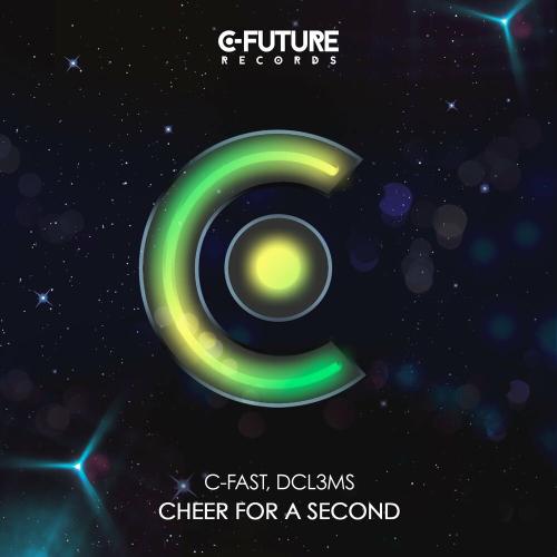 C-Fast & Dcl3ms - Cheer For A Second