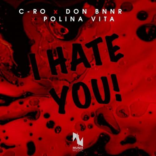 C-Ro, Don Bnnr & Polina Vita - I Hate You