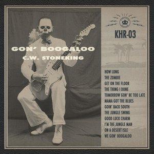 C.W. Stoneking - Mama Got The Blues