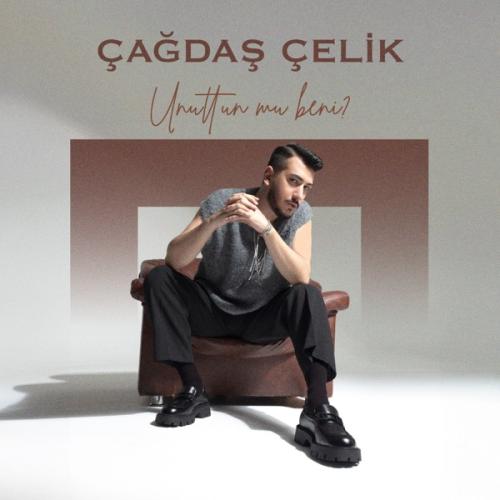 Unuttun mu Beni - Çağdaş Çelik