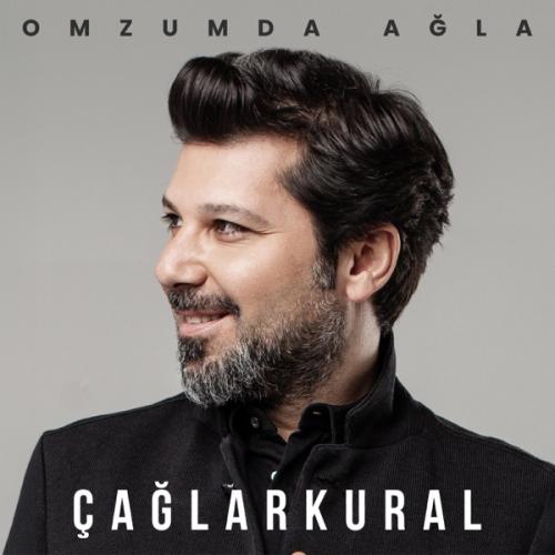 Omzumda Ağla - ÇAĞLARKURAL