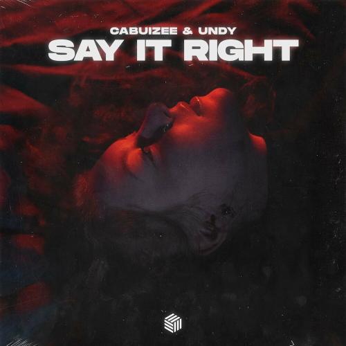 Cabuizee & Undy - Say It Right