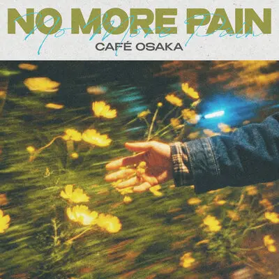 No More Pain - Café Osaka