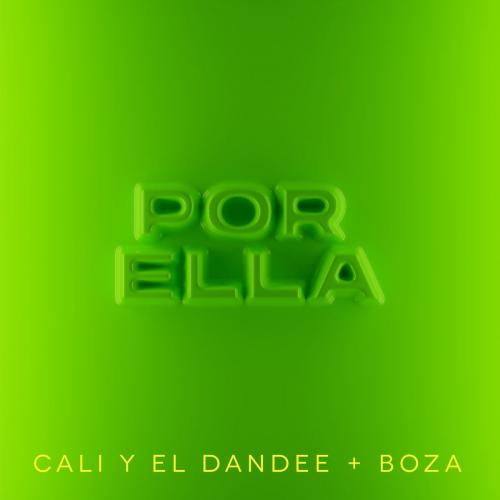 Cali Y El Dandee feat. Boza - Por Ella