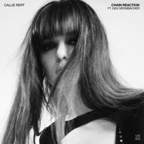 Callie Reiff - Chain Reaction (feat. GiGi Grombacher)