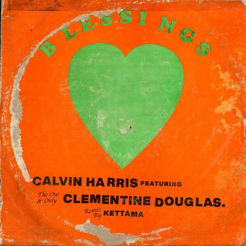 Calvin Harris, Clementine Douglas - Blessings (KETTAMA Remix)