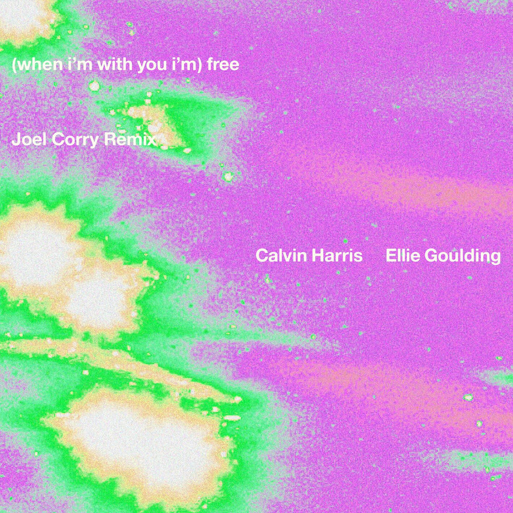 Free (Joel Corry Remix) (Feat. Joel Corry) - Calvin Harris & Ellie Goulding feat. Joel Corry