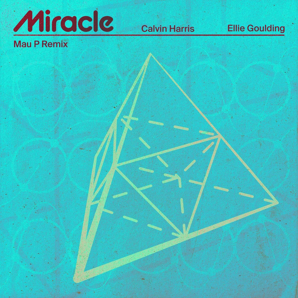 Miracle (Mau P Remix) (Feat. Mau P) - Calvin Harris & Ellie Goulding feat. Mau P