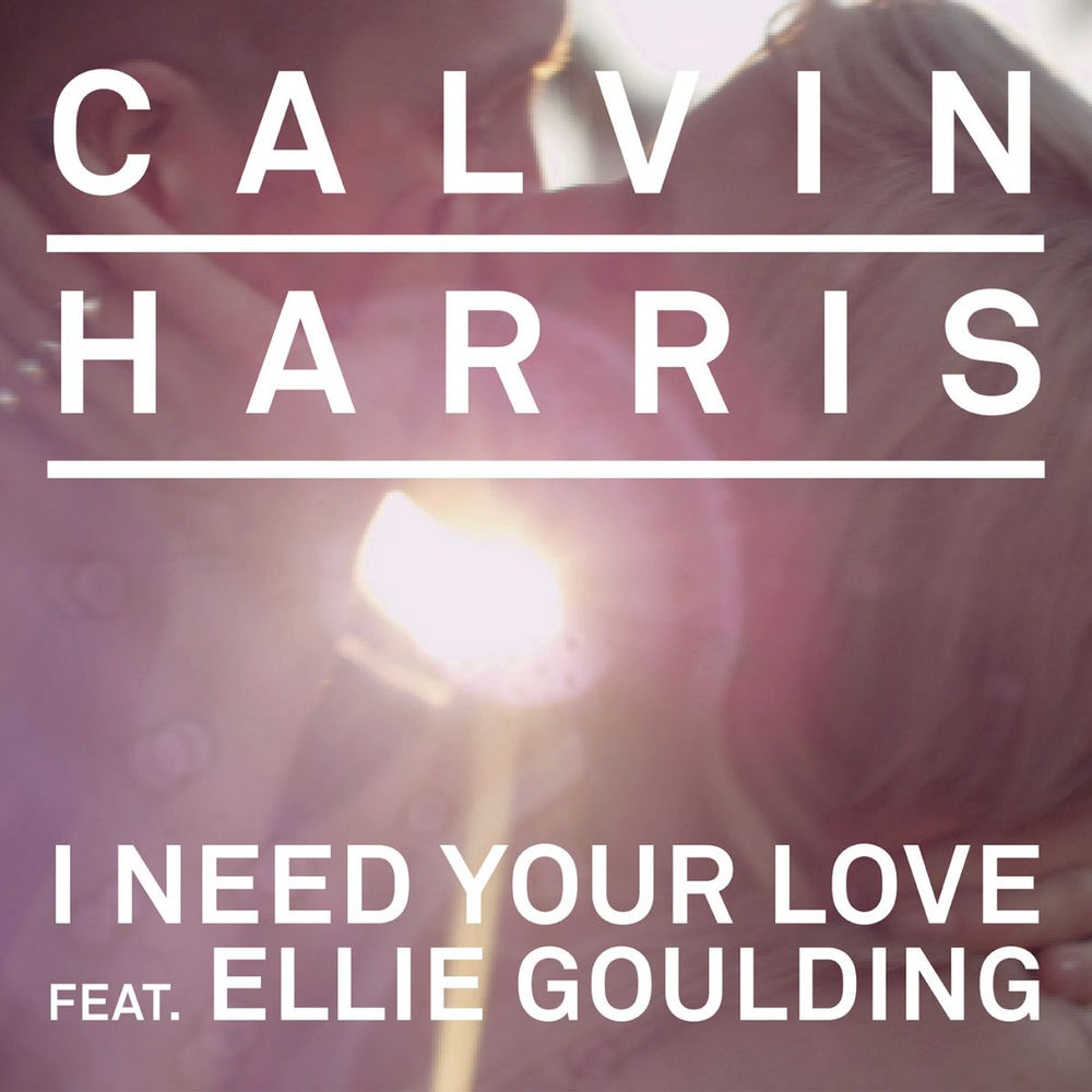 I Need Your Love (Feat. Ellie Goulding) (Nicky Romero Remix) - Calvin Harris & Ellie Goulding feat. Nicky Romero