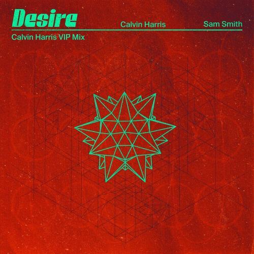 Calvin Harris feat. Sam Smith - Desire (Calvin Harris VIP Mix)