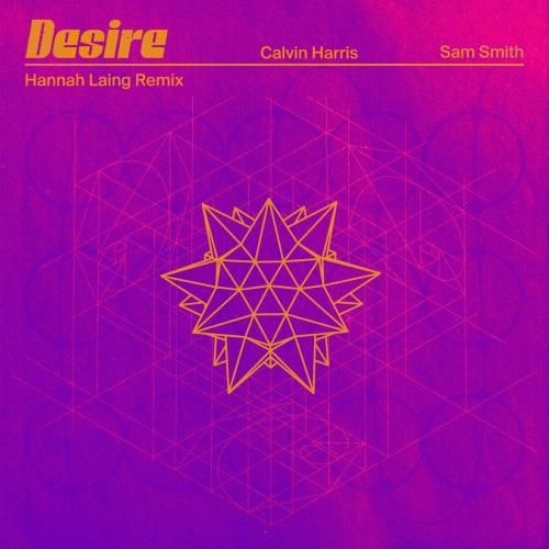 Calvin Harris feat. Sam Smith - Desire (Hannah Laing Remix)