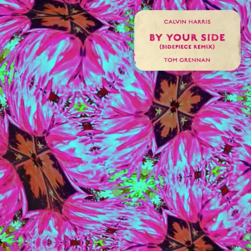 Calvin Harris feat. Tom Grennan - By Your Side (SIDEPIECE Remix)