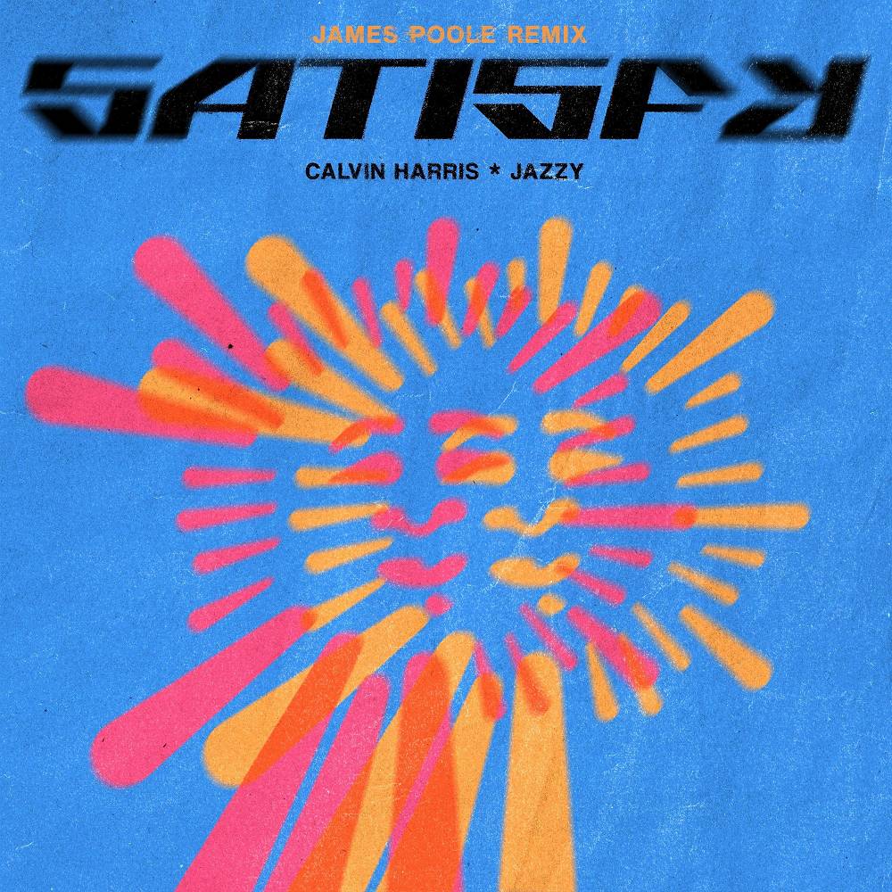 Satisfy (James Poole Remix) - Calvin Harris & Jazzy