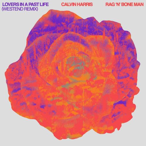 Calvin Harris & Rag'n'bone Man - Lovers In A Past Life (Westend Remix)