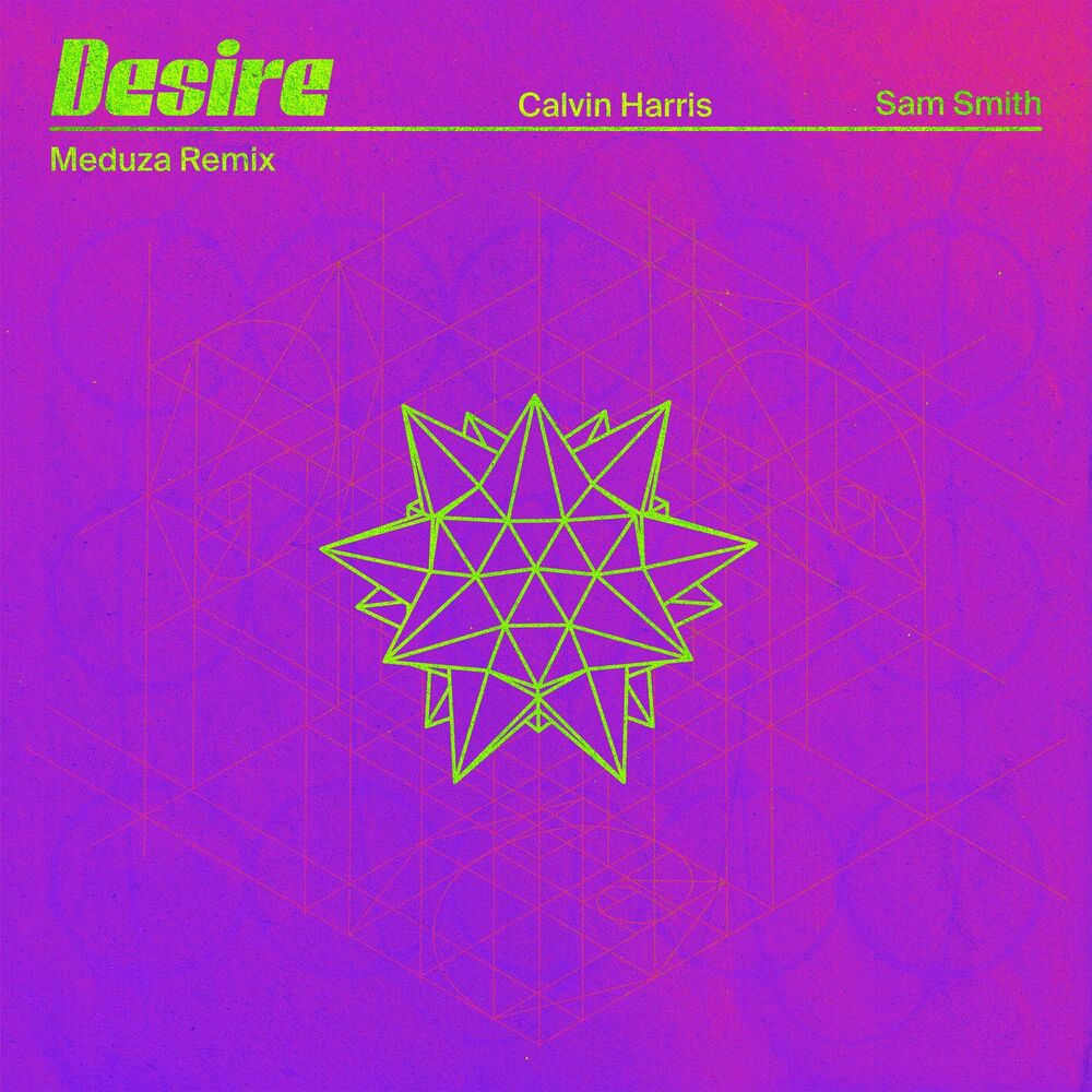 Desire (Meduza Remix) (Feat. Meduza) - Calvin Harris & Sam Smith feat. MEDUZA