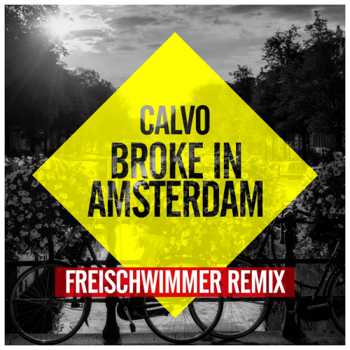 Calvo & Freischwimmer - Broke In Amsterdam (Freischwimmer Remix)