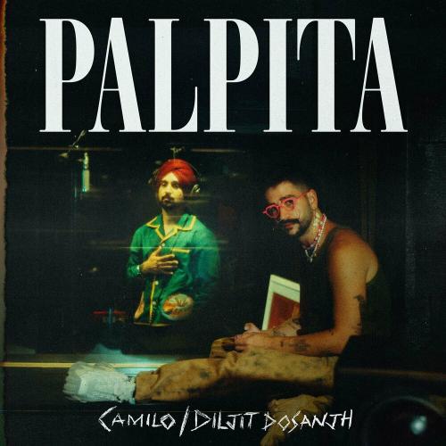 Camilo feat. Diljit Dosanjh - Palpita