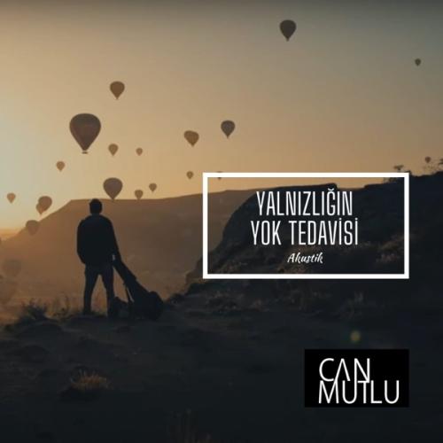 Yalnızlığın Yok Tedavisi (Akustik) - Can Mutlu