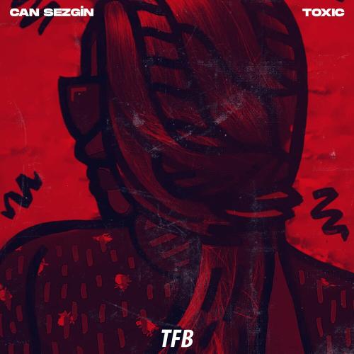 Toxic - Can Sezgin