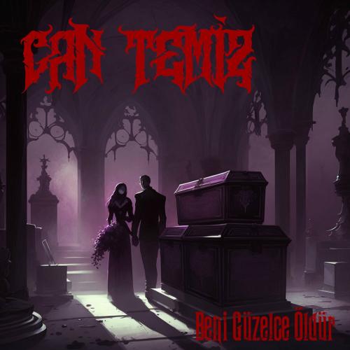 Can temiz - Beni Güzelce Öldür