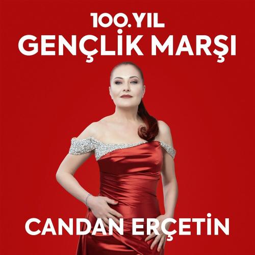 Candan Erçetin - 100. Yıl_ Gençlik Marşı