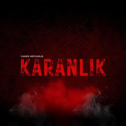 Karanlık - Caner Hepvarlık