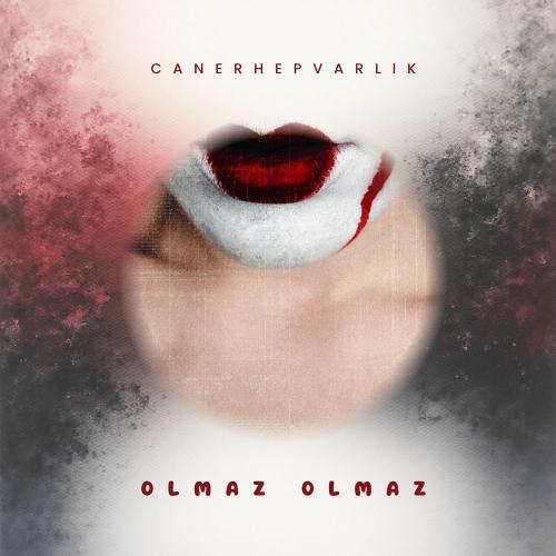Olmaz Olmaz - Caner Hepvarlık