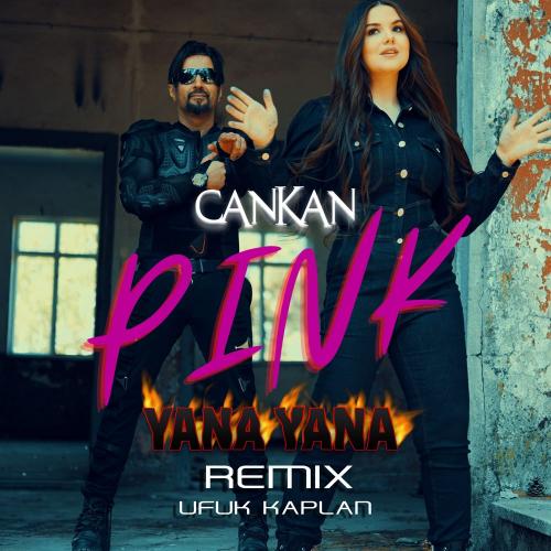 CanKan & CankanPINK - Yana Yana (Ufuk Kaplan Remix)