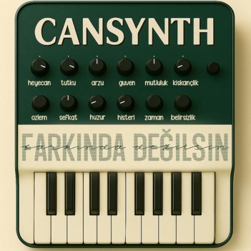 Farkında Değilsin - CanSynth
