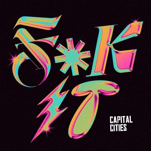 Capital Cities - Fk It