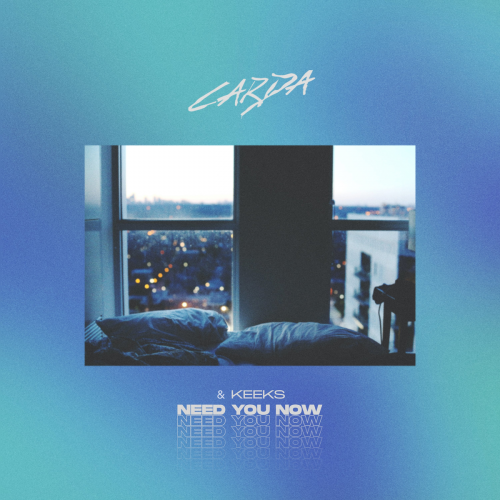 Need You Now - Carda & Keeks