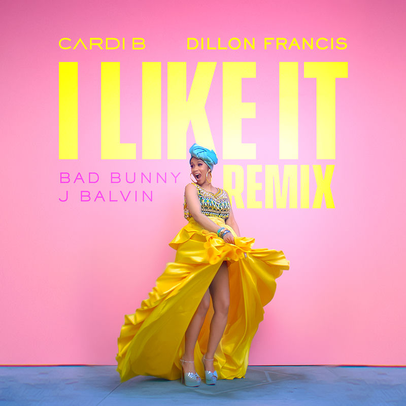 I Like It (Dillon Francis Remix) - Cardi B, Bad Bunny & J Balvin feat. Dillon Francis