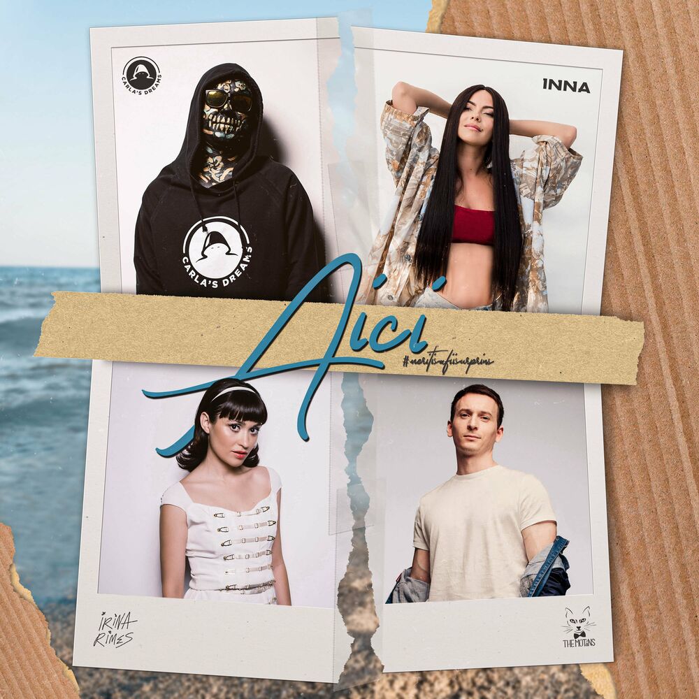 Aici - Carla's Dreams, Inna, Irina Rimes & The Motans