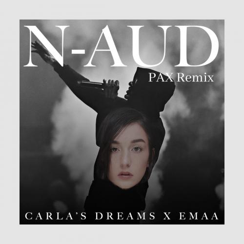 Carlas Dreams feat. Emaa - N-Aud (PAX Remix)