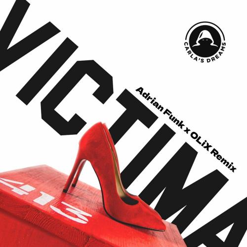 Carlas Dreams - Victima (Adrian Funk X Olix Remix)