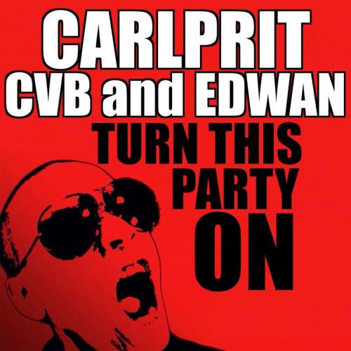 Carlprit & Edwan & CVB - Turn This Party On (Radio Edit)