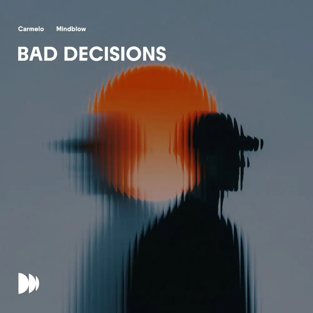 Bad Decisions - Carmelo, MindBlow