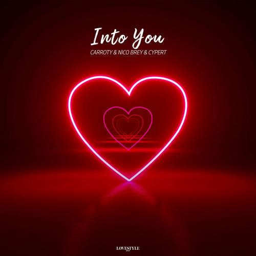 Carroty & Nico Brey & Cypert - Into You