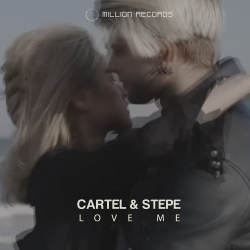 Cartel & Stepe - Love Me