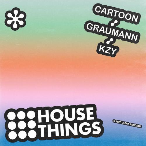 Cartoon, Graumann & Kzy - House Things