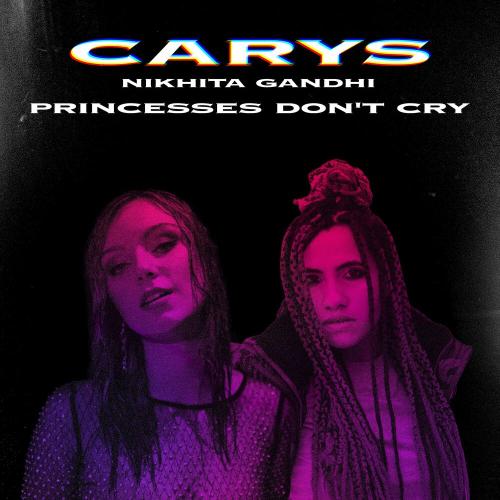 Carys & Nikhita Gandhi - Princesses Don't Cry