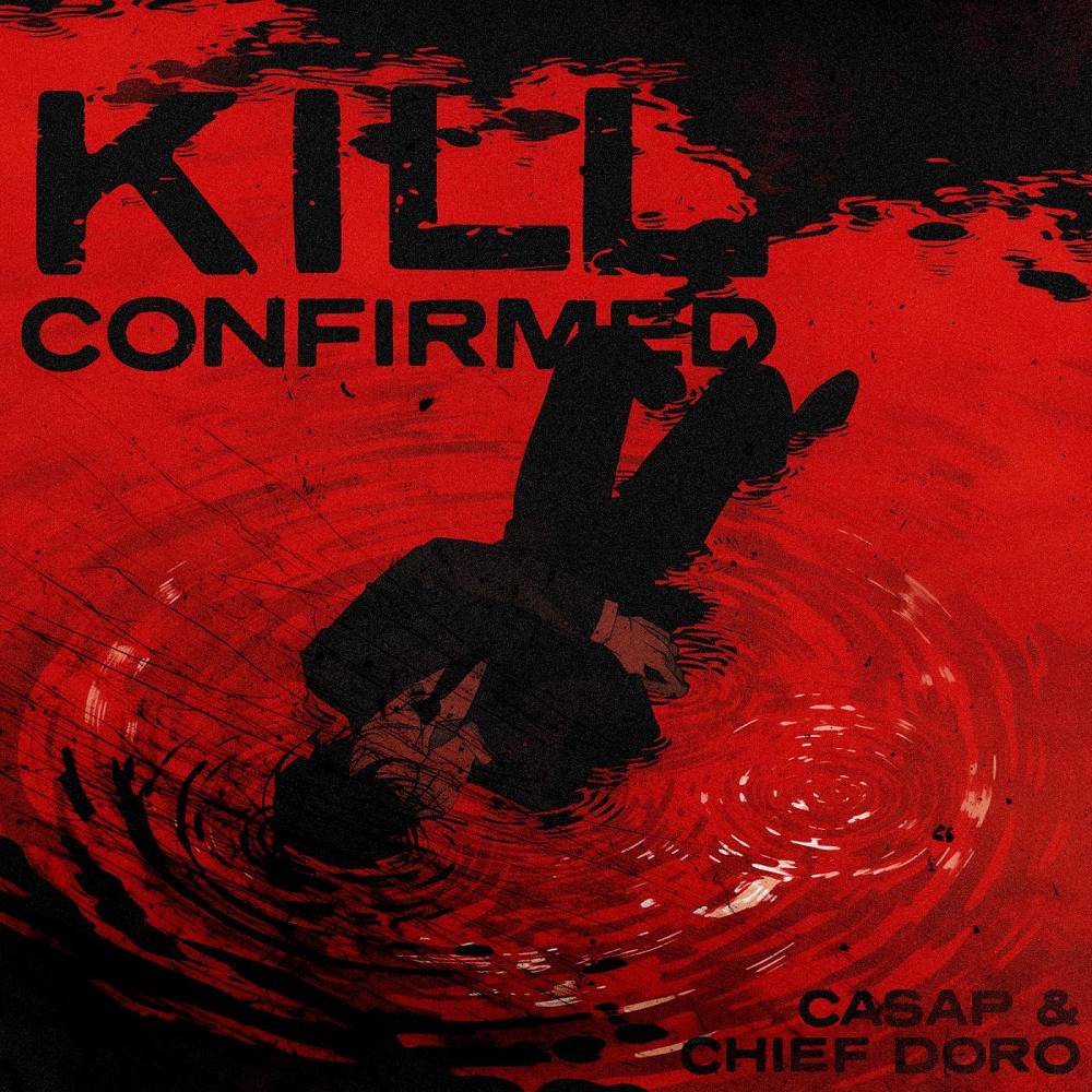 KILL CONFIRMED - CASAP & CHIEF DORO
