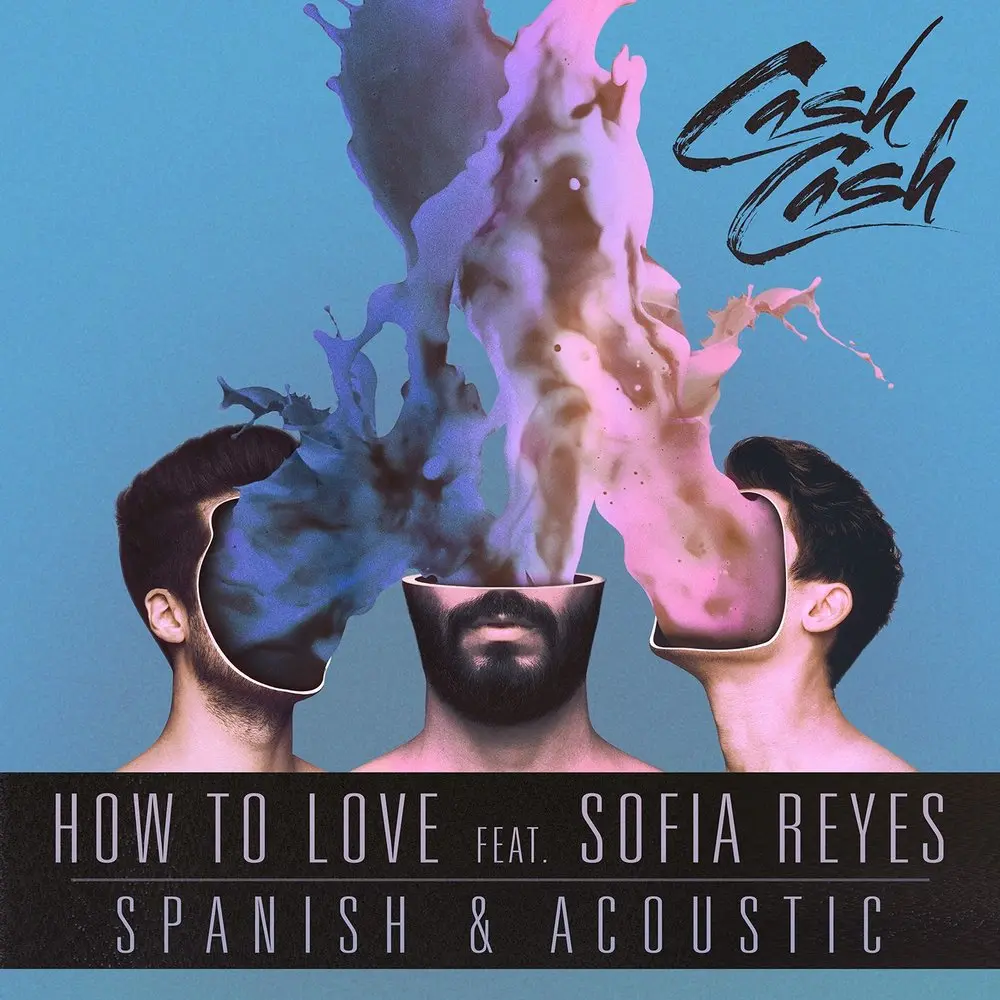 How to Love (Acoustic; feat. Sofia Reyes) - Cash Cash, Sofia Reyes