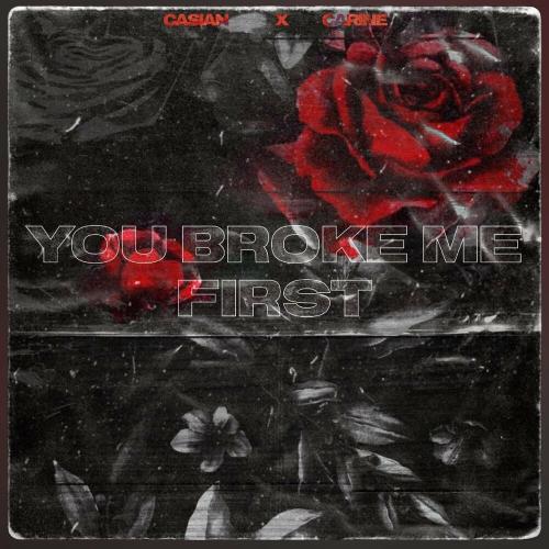 You broke me first - Casian & Carine