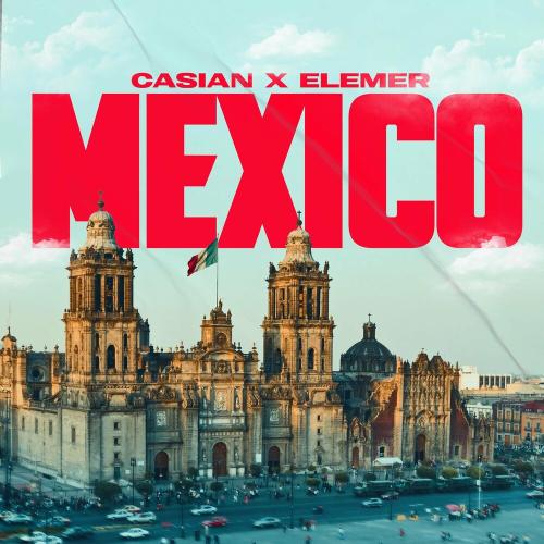 Mexico - Casian feat. Elemer