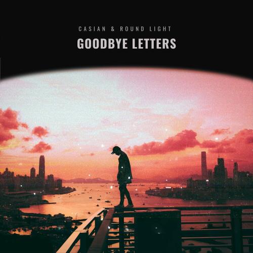 Casian feat. Round Light - Goodbye Letters