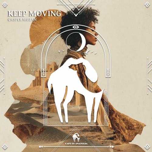Casper Muzan & Cafe De Anatolia - Keep Moving