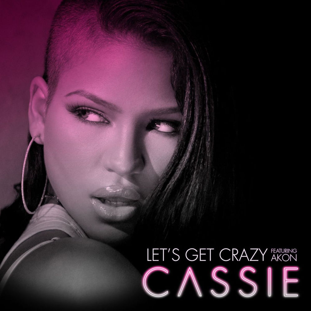 Let's Get Crazy - Cassie feat. Akon