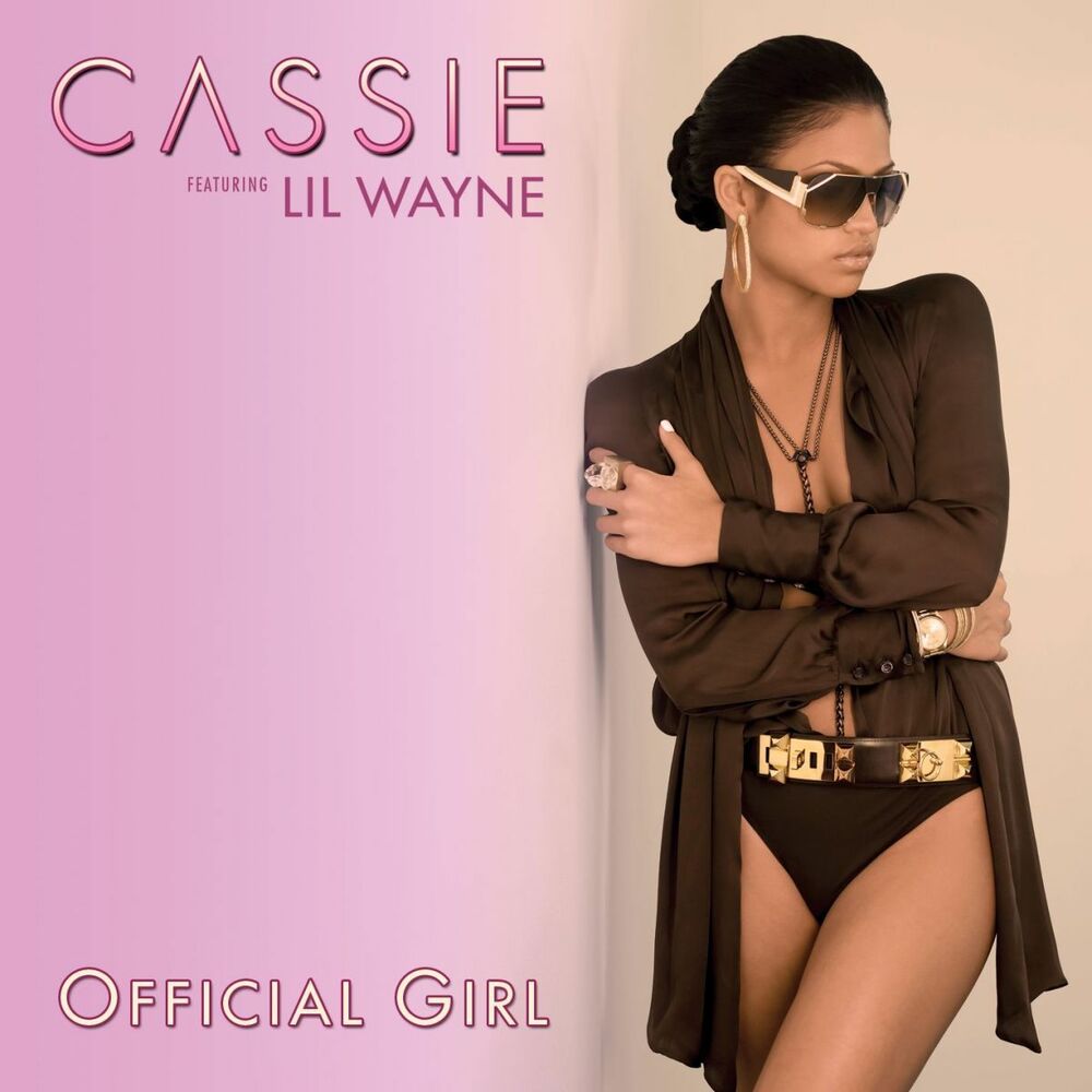 Official Girl - Cassie feat. Lil Wayne
