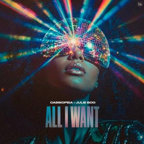 Cassiopeia & Julie Boo - All I Want (Extended Mix)